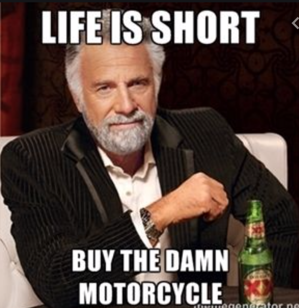 Life's short-buy the damn bike.png